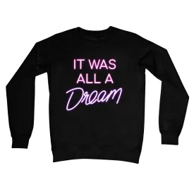 IT WAS ALL A DREAM  Crew Neck Sweatshirt