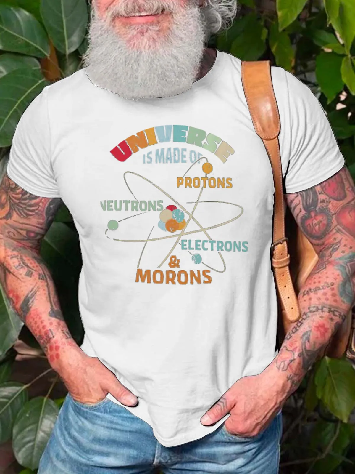 Universe Is Made of Protons Neutrons Electrons And Morons Classic Mens T-Shirt