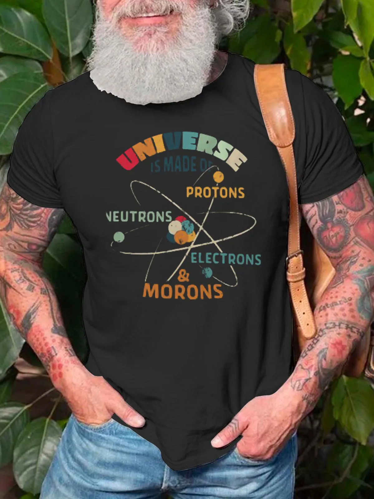 Universe Is Made of Protons Neutrons Electrons And Morons Classic Mens T-Shirt